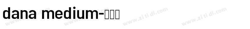 dana medium字体转换